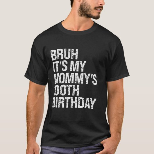 Bruh It's My Mommy's 100th Birthday Queen Mama Cro T-Shirt (Vorderseite)