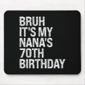Bruh It's My Nana's 70th Birthday Queen Crown Happ Mousepad (Vorne)