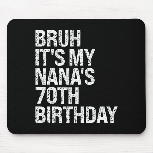Bruh It's My Nana's 70th Birthday Queen Crown Happ Mousepad (Vorne)