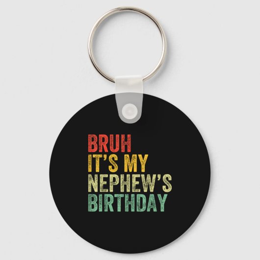 Bruh It's My Nephew's Birthday Funny Birthday Uncl Schlüsselanhänger (Vorderseite)