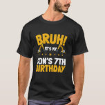 Bruh It's My Son's 7th Birthday Kid Grabungscons T-Shirt<br><div class="desc">Bruh It's My Son's 7th Birthday Kid Grabungsbau</div>