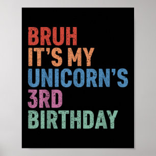 Bruh It's My Unicorn's 3. Birthday Girl Rainbow C Poster