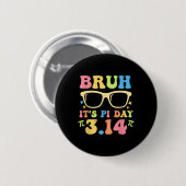 Bruh It's Pi Day 3.14 Funny Pi Day Teachers Math L Button (Vorne & Hinten)