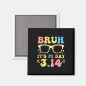 Bruh It's Pi Day 3.14 Funny Pi Day Teachers Math L Magnet (Vorderseite/Rückseite)