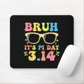Bruh It's Pi Day 3.14 Funny Pi Day Teachers Math L Mousepad (Mit Mouse)