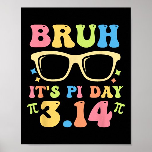 Bruh It's Pi Day 3.14 Funny Pi Day Teachers Math L Poster (Vorne)