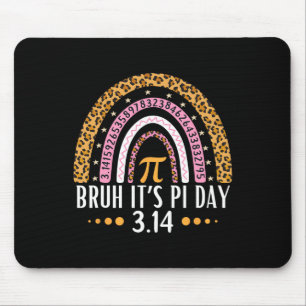 Bruh It's Pi Day 3.14 Pi Symbol Funny Pi Day Teach Mousepad