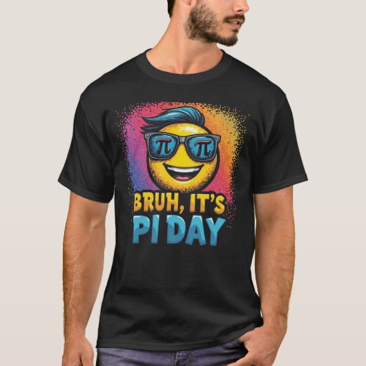 Bruh It's Pi Day Funny Math T-Shirt (Vorderseite)