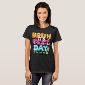 Bruh It's Test Day - Funny School Shirt (Vorne ganz)