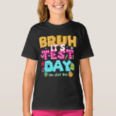 Bruh It's Test Day - Funny School Shirt (Vorderseite)