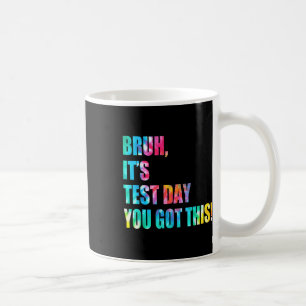 Bruh It's Test Day Got du diesen Testtag Funny Kaffeetasse