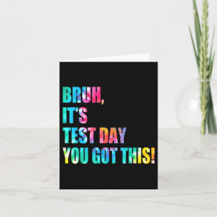 Bruh It's Test Day Got du diesen Testtag Funny Karte
