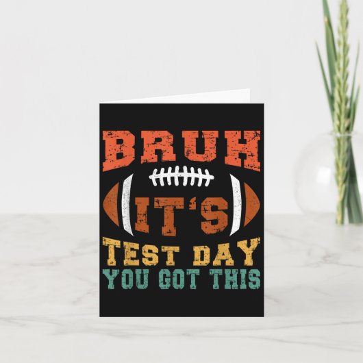 Bruh It's Test Day You Got - Testing Day Moti Karte (Vorderseite)
