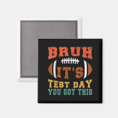 Bruh It's Test Day You Got - Testing Day Moti Magnet (Vorderseite/Rückseite)