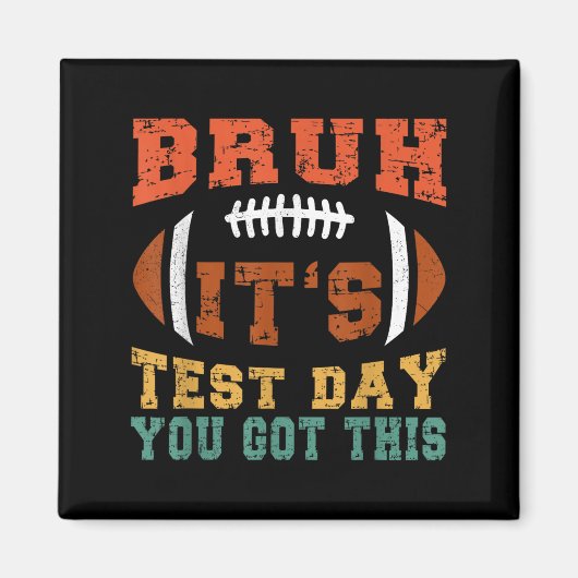 Bruh It's Test Day You Got - Testing Day Moti Magnet (Vorne)