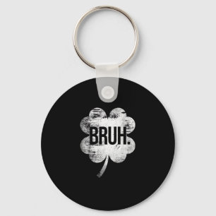 Bruh Kleeblatt Funny St Patricks Day Men Women Boy Schlüsselanhänger