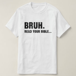 Bruh las deine Bibel T-Shirt