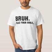 Bruh las deine Bibel T-Shirt (Vorderseite)