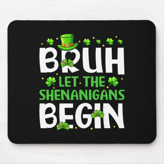 Bruh Lass Die Mätzchen Beginnen Lustiger St. Patri Mousepad (Vorne)