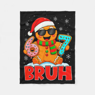 Bruh Lebkuchen Sechs Sieben 67 Eis Drip Chris Fleecedecke