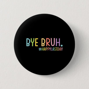 Bruh Lehrer glücklich letzten Tag der Schule Hallo Button
