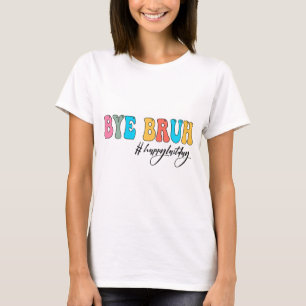 Bruh Lehrer glücklich letzten Tag der Schule Hallo T-Shirt