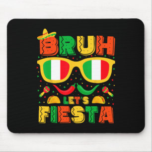 Bruh Let's Fiesta Cinco De Mayo Mexican Party Men Mousepad