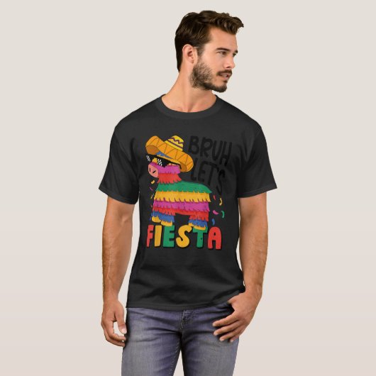 Bruh Lets Fiesta Cinco Mayo Pinata Funny Mexican B T-Shirt (Vorne ganz)