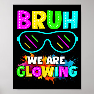 Bruh leuchten in leuchtender Ära-Gruppe Team farbe Poster