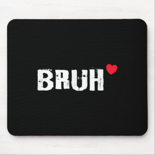 Bruh Liebe Herz Funny Valentinstag Teens Boys Ki Mousepad