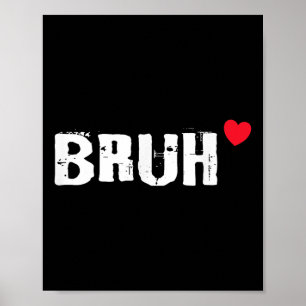 Bruh Liebe Herz Funny Valentinstag Teens Boys Ki Poster