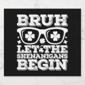 Bruh Ließ die Shenanigans Begin St Patrick's Day Bierflaschenetikett (Einzelnes Label)