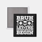 Bruh Ließ die Shenanigans Begin St Patrick's Day Magnet (Vorderseite/Rückseite)