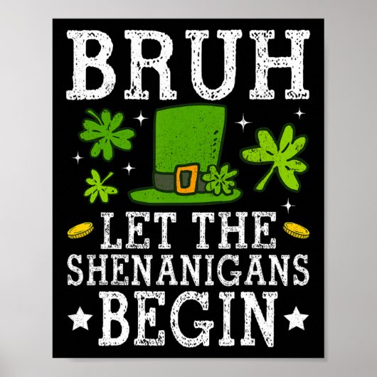 Bruh Ließ The Shenanigans Begin St Patricks Day Bo Poster (Vorne)