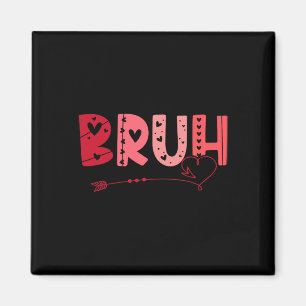 Bruh Lustiger Meme-Bruder-Gruß-Teenager-Junge-Männ Magnet