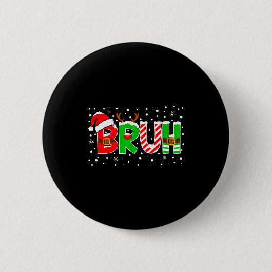 Bruh Lustiger Spruch Bro Teens Jungen Kinder Weihn Button (Vorderseite)