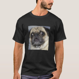 Bruh Lustiger Überraschter Mops Hund Unschärfe Mem T-Shirt