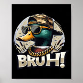 Bruh Mallard Duck Funny Duck Hunting Humor Poster (Vorne)