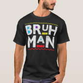 Bruh Man T-Shirt (Vorderseite)
