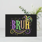 Bruh Mardi Gras - Funny und Festivals Einladung (Stehend Vorderseite)