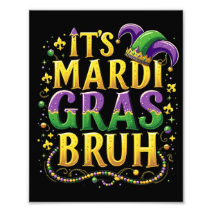 Bruh Mardi Gras - Funny und Festivals Fotodruck