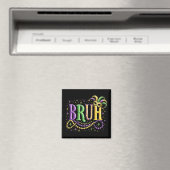 Bruh Mardi Gras - Funny und Festivals Magnet (In Situ (Geschirrspüler))