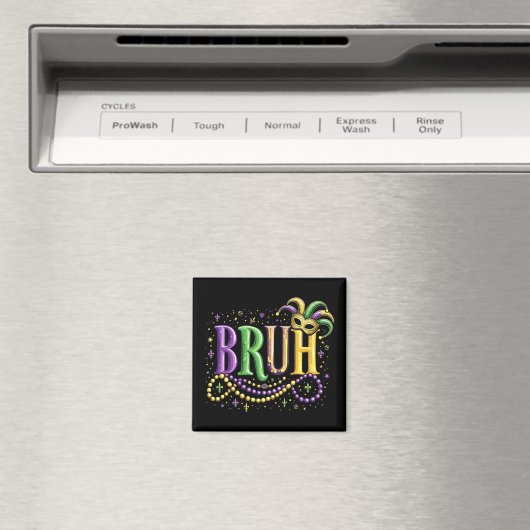 Bruh Mardi Gras - Funny und Festivals Magnet (In Situ (Geschirrspüler))
