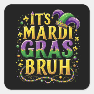 Bruh Mardi Gras - Funny und Festivals Quadratischer Aufkleber