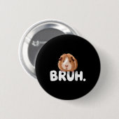 Bruh Meerschweinchen Button (Vorne & Hinten)