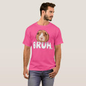 Bruh Meerschweinchen T-Shirt (Vorne ganz)