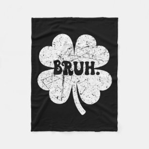 Bruh Meme Bro Kleeblatt Funny St Patricks Day Boys Fleecedecke