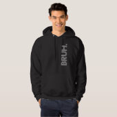 Bruh Meme Brother Greeting Sprichwort 27 Hoodie (Vorne ganz)