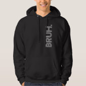 Bruh Meme Brother Greeting Sprichwort 27 Hoodie (Vorderseite)
