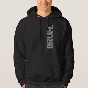 Bruh Meme Brother Greeting Sprichwort 27 Hoodie